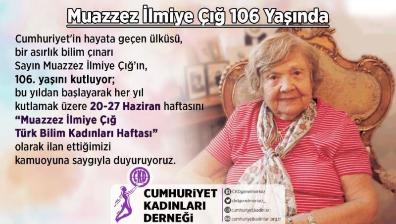 “Bu haftayı Muazzez İlmiye Çığ Türk Bilim Kadınları Haftası”              