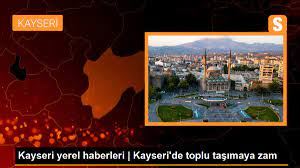 Kayseri’de toplu taşımaya zam